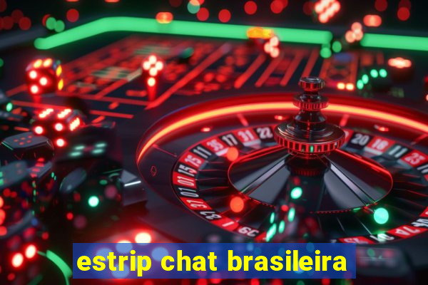 estrip chat brasileira